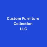 Custom Furnitures Collection LLC